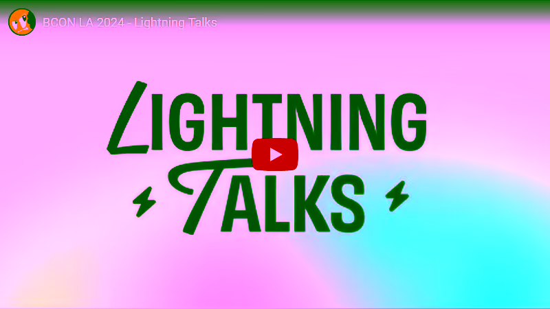 BCON LA 2024 - Lightning Talks